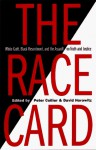 The Race Card: White Guilt, Black Resentment & the Assault on Truth & Justice - Peter Collier, David Horowitz