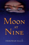 Moon at Nine - Deborah Ellis