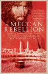 The Meccan Rebellion: The Story of Juhayman al-'Utaybi Revisited - Thomas Hegghammer, Stéphane Lacroix