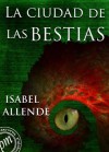 La ciudad de las bestias (Spanish Edition) - Isabel Allende