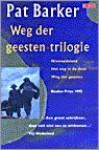 Weg der Geesten-triolgie - Pat Barker, Edith van Dijk