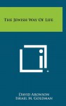 The Jewish Way Of Life - David Aronson