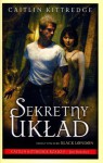 Sekretny układ - Caitlin Kittredge, Tomasz Illg