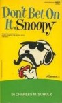 Don't Bet on It, Snoopy - Charles M. Schulz, Jeffrey S. Ross