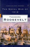 Naval War of 1812 - Theodore Roosevelt