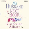 My Husband Next Door (Audiogo) - Catherine Alliott, Alison Reid