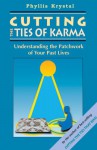 Cutting the Ties of Karma - Phyllis Krystal