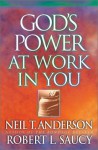 God's Power At Work In You - Neil T. Anderson, Robert L. Saucy