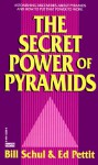 Secret Power of Pyramids - Bill Schul, Ed Pettit