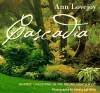 Cascadia: Inspired Gardening in the Pacific Northwest - Ann Lovejoy, Sandra Lee Reha