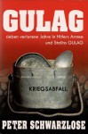 GULAG Sieben verlorene Jahre in Hitlers Armee und Stalins Gulag (German Edition) - Peter Schwarzlose, Jane Hill