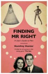 Finding Mr. Right: How to Find and Keep the Man of Your Dreams - Humfrey Hunter