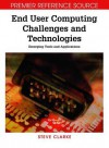 End User Computing Challenges and Technologies: Emerging Tools and Applications - Steve Clarke