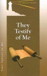 They Testify of Me - John Moe