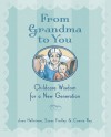 From Grandma to You: Childcare Wisdom for a New Generation - Joan Hellstrom, Connie Ray, Susan Findlay