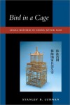 Bird in a Cage: Legal Reform in China after Mao - Stanley Lubman