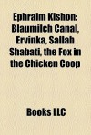 Ephraim Kishon: Blaumilch Canal, Ervinka, Salilah Shabati, The Fox in the Chicken Coop - Ephraim Kishon