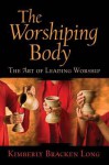 Worshiping Body - Kimberly Bracken Long