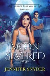 Moon Severed (Mirror Lake Wolves #3) - Jennifer Snyder