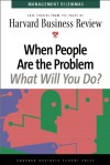 When People Are The Problem - Harvard Business Review