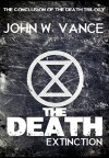 The Death: Extinction - John W. Vance