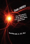 Dark Energy: A Lyrical Exploration Into the "Darkside" of Love, Life, Death, Society, and the Future - David Marshall Jr.