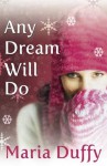 Any Dream Will Do. Maria Duffy - Maria Duffy