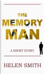 The Memory Man: A Short Story - Helen Smith