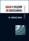 Judaizm u początków ery chrześcijańskiej - Mariusz Rosik