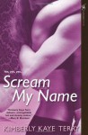 Scream My Name - Kimberly Kaye Terry