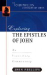 Exploring the Epistles of John - John Phillips