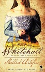 Whitehall - Episode 2: "Skilled Artifice" - Mary Robinette Kowal, Liz Duffy Adams, Delia Sherman, Barbara Samuel, Sarah Smith, Madeleine Robins