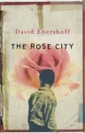 The Rose City: Stories - David Ebershoff