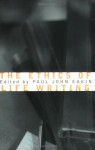 The Ethics of Life Writing - Paul John Eakin