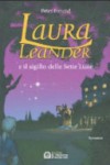 Laura Leander e il sigillo delle Sette Lune - Peter Freund, Francesca Ferrando
