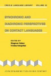 Synchronic and Diachronic Perspectives on Contact Languages - Magnus Huber