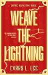 Weave the Lightning - Corry L. Lee