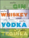 Mini Bar Bundle: A Little Book of Big Drinks - Mittie Hellmich, Laura Stojanovic, Frankie Frankeny