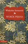 Wokół piękna : szkice z estetyki - Władysław Stróżewski