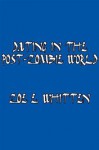 Dating in the Post-Zombie World - Zoe E. Whitten