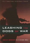 Leashing the Dogs of War: Conflict Management in a Divided World - Chester A. Crocker