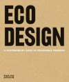 Eco Design: A Contemporary Guide To Sustainable Design - Blanche Craig