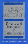 Coping with Austerity: Poverty and Inequality in Latin America - Nora Lustig