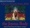 The Joyous Body: Myths & Stories of the Wise Woman Archetype - Clarissa Pinkola Estés