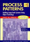 Process Patterns: Building Large-Scale Systems Using Object Technology - Scott W. Ambler, Barry McGibbon, Barbara Hanscome