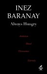 Always Hungry - Inez Baranay