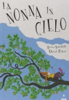 La nonna in cielo - Anna Lavatelli, David Pintor