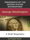 George Washington (Presidents of the United States Biographies) - Douglas Martin