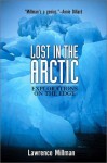 Lost in the Arctic: Explorations on the Edge - Lawrence Millman