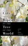 City that Ripens on the Tree of the World - Robin Davidson